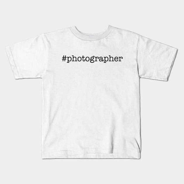 #photographer (black) Kids T-Shirt by PhotoPunk